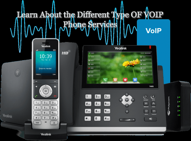 Learn About the Different Type OF VOIP Phone Services