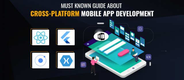 Must Know Guide About Cross-Platform Mobile App Development